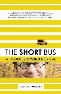 Krátky autobus: Cesta za hranice normálnosti - The Short Bus: A Journey Beyond Normal