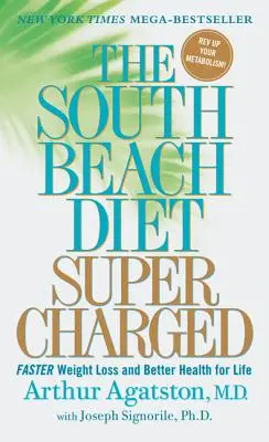 The South Beach Diet Supercharged: Rýchlejšie chudnutie a lepšie zdravie na celý život - The South Beach Diet Supercharged: Faster Weight Loss and Better Health for Life