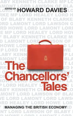 Príbehy kancelárov: Riadenie britského hospodárstva - The Chancellors' Tales: Managing the British Economy