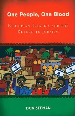 Jeden národ, jedna krv: a návrat k judaizmu - One People, One Blood: Ethiopian-Israelis and the Return to Judaism