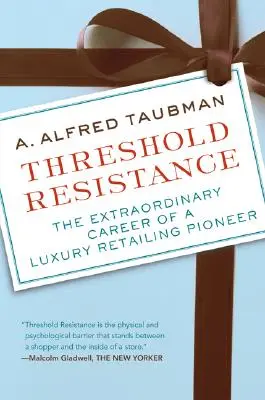 Prahová odolnosť: Neobyčajná kariéra priekopníka luxusného maloobchodu - Threshold Resistance: The Extraordinary Career of a Luxury Retailing Pioneer