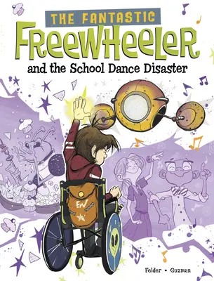 Fantastický voľnobeh a školská tanečná katastrofa: A Graphic Novel - The Fantastic Freewheeler and the School Dance Disaster: A Graphic Novel