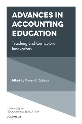 Pokroky vo vzdelávaní v oblasti účtovníctva: Inovácie vo výučbe a kurikulu - Advances in Accounting Education: Teaching and Curriculum Innovations