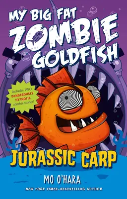 Jurský kapor: Zlatá rybka: Môj veľký tučný zombie - Jurassic Carp: My Big Fat Zombie Goldfish
