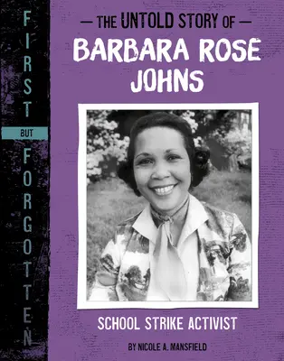 Nevypovedaný príbeh Barbary Rose Johnsovej: aktivistky za štrajk v školách - The Untold Story of Barbara Rose Johns: School Strike Activist