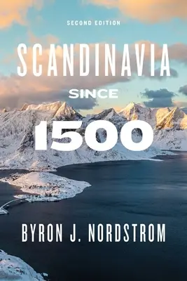 Škandinávia od roku 1500: druhé vydanie - Scandinavia Since 1500: Second Edition