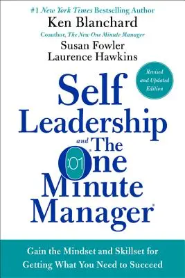 Vedenie seba samého a minútový manažér: Získanie myslenia a zručností na získanie toho, čo potrebujete na dosiahnutie úspechu - Self Leadership and the One Minute Manager: Gain the Mindset and Skillset for Getting What You Need to Succeed