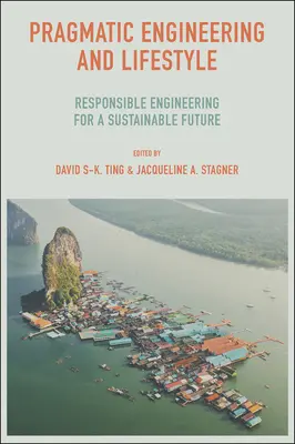 Pragmatické inžinierstvo a životný štýl: Zodpovedné inžinierstvo pre udržateľnú budúcnosť - Pragmatic Engineering and Lifestyle: Responsible Engineering for a Sustainable Future