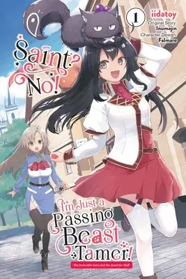 Svätý? Nie! Som len okoloidúci krotiteľ šeliem!, zv. 1: Neporaziteľný svätec a hľadanie púheho zväzku 1 - Saint? No! I'm Just a Passing Beast Tamer!, Vol. 1: The Invincible Saint and the Quest for Fluff Volume 1