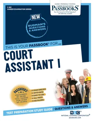 Súdny asistent I (C-961): Študijná príručka k preukazom - Court Assistant I (C-961): Passbooks Study Guide