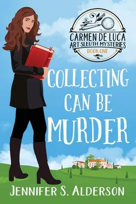 Zbieranie môže byť vražda: Záhada vraždy s amatérskou detektívkou - Collecting Can Be Murder: A Cozy Murder Mystery with a Female Amateur Sleuth