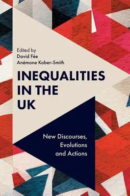 Nerovnosti v Spojenom kráľovstve: Nové diskurzy, vývoj a opatrenia - Inequalities in the UK: New Discourses, Evolutions and Actions