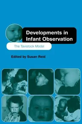 Vývoj pozorovania dojčiat: Tavistockov model - Developments in Infant Observation: The Tavistock Model