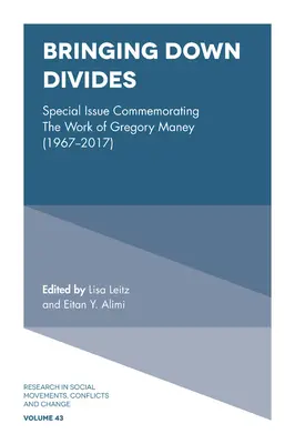 Odstraňovanie rozdielov: Gregory Maney (1967 - 2017): špeciálne vydanie venované dielu Gregoryho Maneyho - Bringing Down Divides: Special Issue Commemorating the Work of Gregory Maney (1967 - 2017)