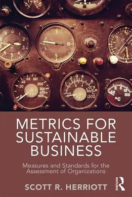 Metriky pre udržateľné podnikanie - opatrenia a normy na hodnotenie organizácií - Metrics for Sustainable Business - Measures and Standards for the Assessment of Organizations
