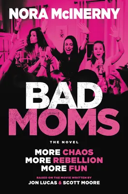 Zlé mamy: román - Bad Moms: The Novel