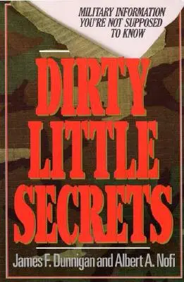 Malé špinavé tajomstvá: Vojenské informácie, ktoré by ste nemali vedieť - Dirty Little Secrets: Military Information You're Not Supposed to Know