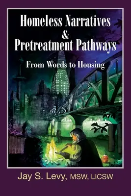 Naratívy o bezdomovcoch a cesty predbežného ošetrenia: Od slov k bývaniu - Homeless Narratives & Pretreatment Pathways: From Words to Housing