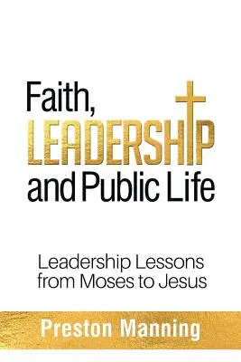 Viera, vodcovstvo a verejný život: Lekcie vodcovstva od Mojžiša po Ježiša - Faith, Leadership and Public Life: Leadership Lessons from Moses to Jesus