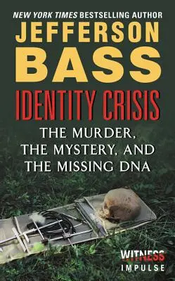 Kríza identity - Vražda, záhada a chýbajúca DNA - Identity Crisis - The Murder, the Mystery, and the Missing DNA