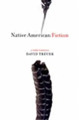 Native American Fiction (Beletria o pôvodných obyvateľoch Ameriky): Príručka pre používateľa - Native American Fiction: A User's Manual