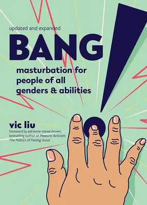 Bang! Masturbácia pre ľudí všetkých pohlaví a schopností - Bang!: Masturbation for People of All Genders and Abilities