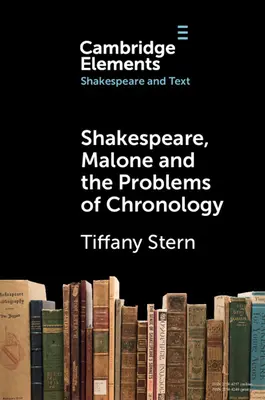 Shakespeare, Malone a problémy chronológie - Shakespeare, Malone and the Problems of Chronology