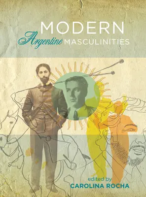 Moderné argentínske maskulinity - Modern Argentine Masculinities