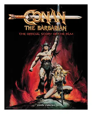 Barbar Conan: oficiálny príbeh filmu - Conan the Barbarian: The Official Story of the Film