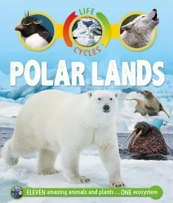 Životné cykly: Polárne krajiny - Life Cycles: Polar Lands