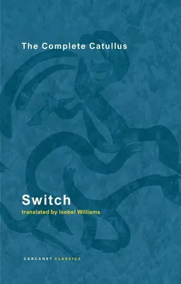 Switch: Kompletný Catullus - Switch: The Complete Catullus