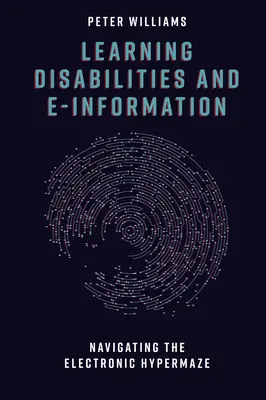 Poruchy učenia a elektronické informácie: Vychádzanie z elektronického hypermozgu - Learning Disabilities and E-Information: Navigating the Electronic Hypermaze