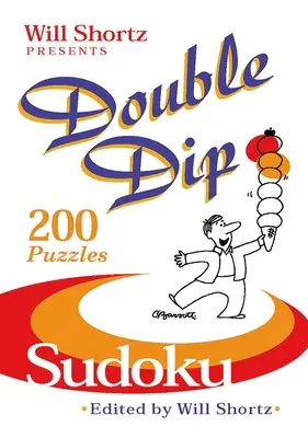 Will Shortz predstavuje Double Dip Sudoku: 200 stredne ťažkých hádaniek - Will Shortz Presents Double Dip Sudoku: 200 Medium Puzzles