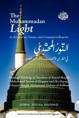 Mohamedovo svetlo v Koráne, sunne a správach spoločníkov - The Muhammadan Light in the Qur'an, Sunna, and Companion Reports