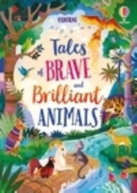 Príbehy odvážnych a skvelých zvierat - Tales of Brave and Brilliant Animals