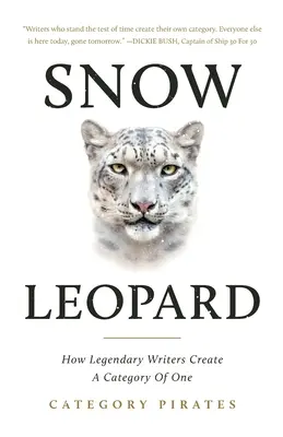 Snežný leopard: Ako legendárni spisovatelia vytvárajú kategóriu jedného - Snow Leopard: How Legendary Writers Create A Category Of One