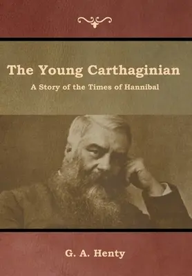 Mladý Kartáginec: Príbeh z čias Hannibala - The Young Carthaginian: A Story of the Times of Hannibal