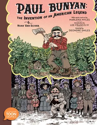 Paul Bunyan: Vynález americkej legendy: A Toon Graphic: A Toon Graphic - Paul Bunyan: The Invention of an American Legend: A Toon Graphic