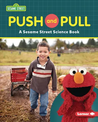 Tlačenie a ťahanie: Vedecká kniha zo Sezamovej ulice (R) - Push and Pull: A Sesame Street (R) Science Book