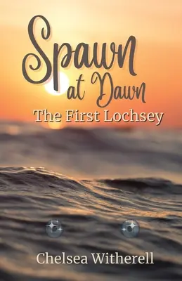 Spawn at Dawn: Prvý Lochsey - Spawn at Dawn: The First Lochsey