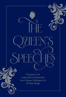 Kráľovnine prejavy: Dojímavé a inšpiratívne prejavy zo 70-ročnej vlády kráľovnej Alžbety II. - The Queen's Speeches: Poignant and Inspirational Speeches from Queen Elizabeth II's 70-Year Reign
