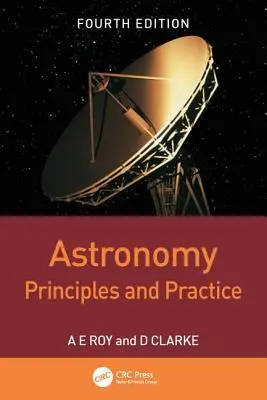 Astronómia: Princípy a prax, štvrté vydanie (Pbk) - Astronomy: Principles and Practice, Fourth Edition (Pbk)