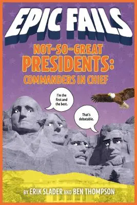 Nie príliš veľkí prezidenti: Velitelia na čele - Not-So-Great Presidents: Commanders in Chief