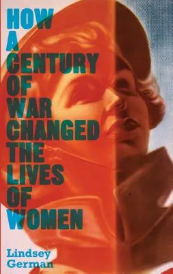 Ako storočie vojny zmenilo životy žien - How a Century of War Changed the Lives of Women
