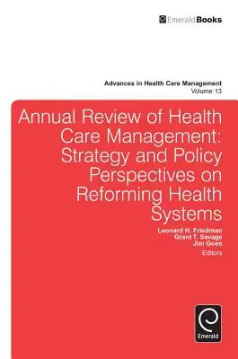 Annual Review of Health Care Management: Stratégia a politické perspektívy reformy zdravotníckych systémov - Annual Review of Health Care Management: Strategy and Policy Perspectives on Reforming Health Systems