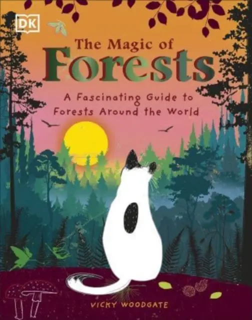 Čaro lesov - Fascinujúci sprievodca lesmi na celom svete - Magic of Forests - A Fascinating Guide to Forests Around the World