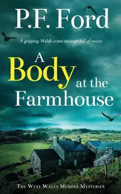 Telo na farme napínavá waleská kriminálna záhada plná zvratov - A BODY AT THE FARMHOUSE a gripping Welsh crime mystery full of twists