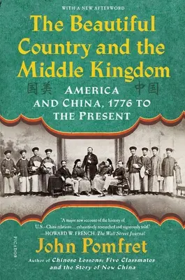 Krásna krajina a Kráľovstvo stredu: Amerika a Čína od roku 1776 po súčasnosť - The Beautiful Country and the Middle Kingdom: America and China, 1776 to the Present