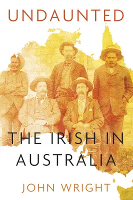 Undaunted: Príbehy o Íroch v Austrálii - Undaunted: Stories about the Irish in Australia