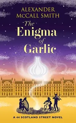 Hádanka cesnaku: Román zo Scotland Street 44 - The Enigma of Garlic: A 44 Scotland Street Novel